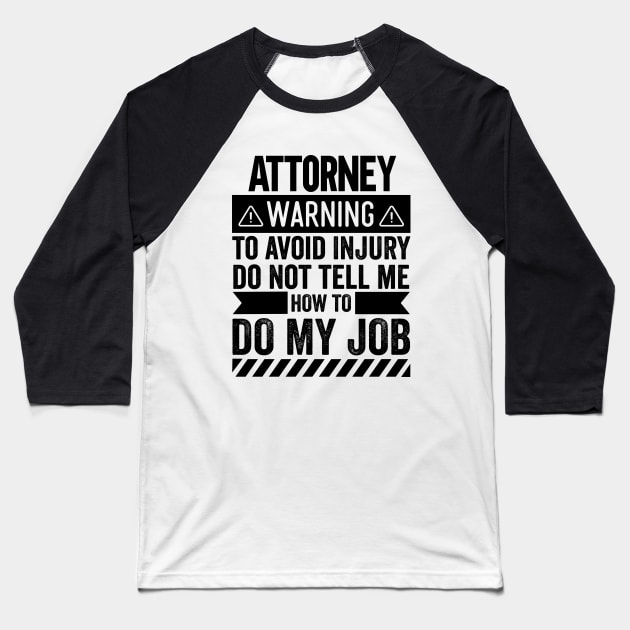 Attorney Warning Baseball T-Shirt by Stay Weird